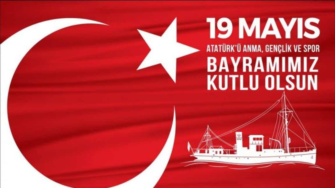 19 MAYIS ATATÜRK'Ü ANMA, GENÇLİK VE SPOR BAYRAMI